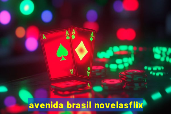 avenida brasil novelasflix